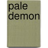 Pale Demon door Kim Harrison