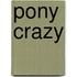 Pony Crazy