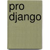 Pro Django door Marty Alchin