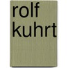 Rolf Kuhrt by Dieter Gleisberg