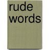 Rude Words by Andrew Williams