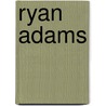 Ryan Adams door Not Available