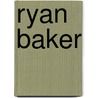 Ryan Baker door Kay Sung Park