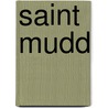 Saint Mudd door Steve Thayer