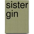 Sister Gin