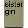 Sister Gin door June Arnold