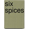 Six Spices door Neeta Saluja