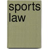 Sports Law door Russ Versteeg