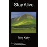 Stay Alive door Tony Kelly
