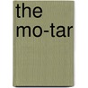 The Mo-Tar by Lonnie Huff