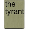 The Tyrant by Mrs. Henry De La Pasture