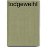 Todgeweiht door Nicolet Steemers