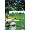 Tropicalia by Emma Trelles