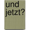 Und jetzt? door Steven Harrison