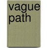 Vague Path door Kevin C. Gardner