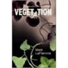 Vegetation door Mark LaFlamme