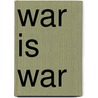 War Is War door William Archer