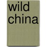 Wild China door John Mackinnon