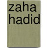 Zaha Hadid door Moritz Holfelder