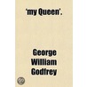 'My Queen'. door George William Godfrey