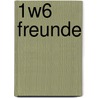 1W6 Freunde by Markus Heinen