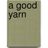 A Good Yarn