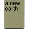 A New Earth by Wells Cynthia