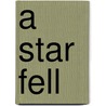 A Star Fell door Francis Jarman