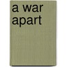 A War Apart door Eric Hobbs