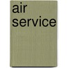 Air Service door Earl L. Naiden