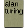 Alan Turing door Rolf Hochhuth