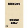 All He Knew door Unknown Author