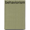 Behaviorism by John Watson