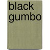 Black Gumbo by Vera Squire