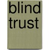Blind Trust door Frank P. Stiles
