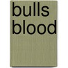 Bulls Blood door Hilton Ambler