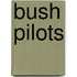 Bush Pilots