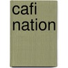 Cafi Nation by Sandra Mizumoto Posey