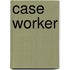 Case Worker