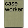 Case Worker by Learning Corp Natl