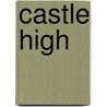 Castle High door Devan Faye Brittenum