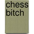 Chess Bitch