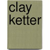 Clay Ketter by Moderna Museet