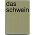 Das Schwein