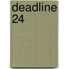 Deadline 24 door Annette John
