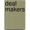 Deal Makers by Iii. Mcclendon William H.