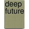 Deep Future door Curt Stager