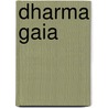 Dharma Gaia by Badiner Allan Hunt
