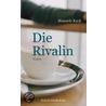 Die Rivalin by Manuela Kuck