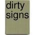 Dirty Signs